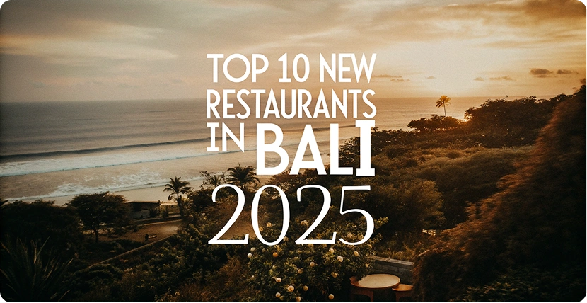Top 10 New Restaurants in Bali 2025